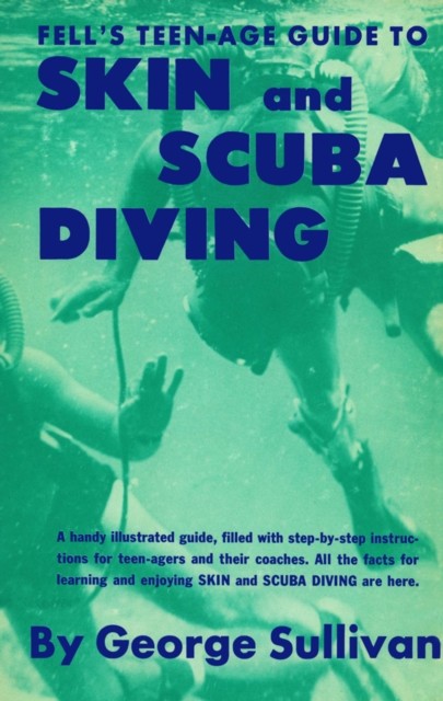 Teen-Age Guide to Skin and Scuba Diving, George Sullivan