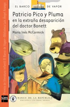 Patricio Pico y Pluma en la extraña desaparición del doctor Bonett, María Inés McCormick