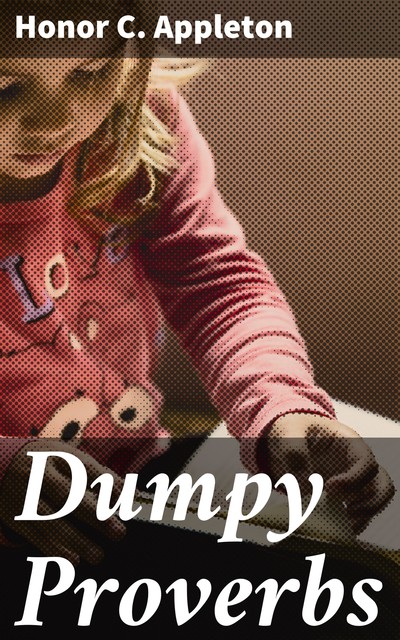 Dumpy Proverbs, Honor C.Appleton