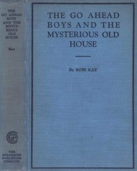 The Go Ahead Boys and the Mysterious Old House, Ross Kay