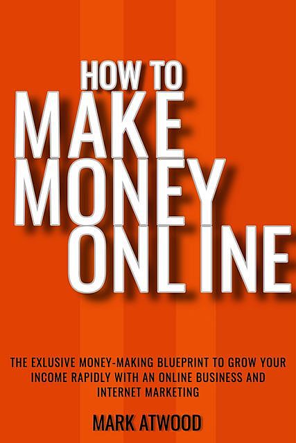 How to Make Money Online, Mark Atwood