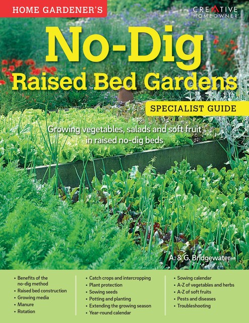 No-Dig Raised Bed Gardens: Specialist Guide, Alan Bridgewater, Gill Bridgewater