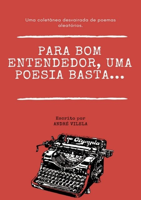 Para Bom Entendedor, Uma Poesia Basta, André Vilela