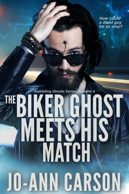 The Biker Ghost Meets His Match, Jo-Ann Carson
