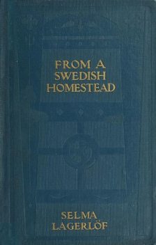 From a Swedish Homestead, Selma Lagerlöf