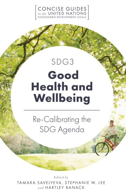 SDG3 – Good Health and Wellbeing, Stephanie Lee, Hartley Banack, Tamara Savelyeva