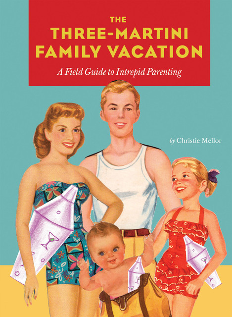 The Three-Martini Family Vacation, Christie Mellor
