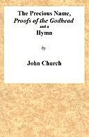 The Precious Name, Proofs of the Godhead and a Hymn, John Church