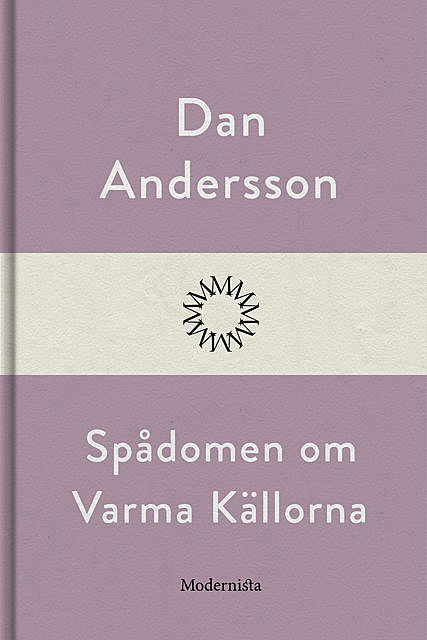 Spådomen om Varma Källorna, Dan Andersson