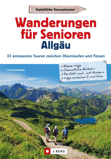Wanderführer Allgäu: Wanderungen für Senioren Allgäu. 33 entspannte Touren in den Allgäuer Alpen, Lars Freudenthal