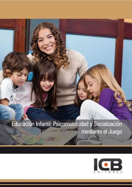Educación Infantil: Psicomotricidad y Socialización mediante el Juego, Estefanía Gallardo Martín