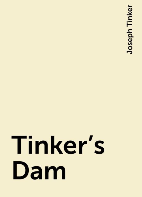 Tinker's Dam, Joseph Tinker