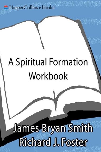 A Spiritual Formation Workbook, James Smith, Lynda Graybeal