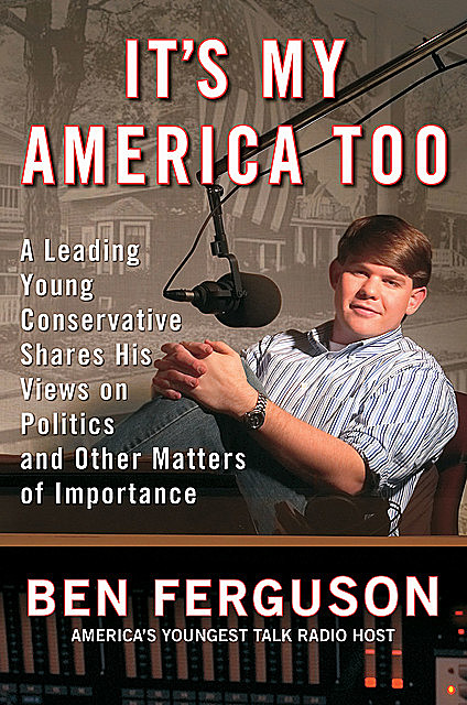 It's My America Too, Ben Ferguson