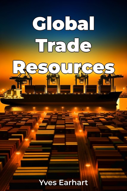 Global Trade Resources, Yves Earhart