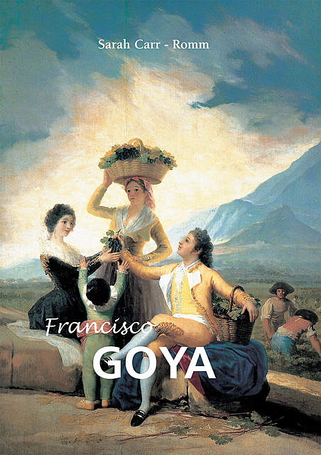 Francisco Goya, Sarah Carr-Gomm