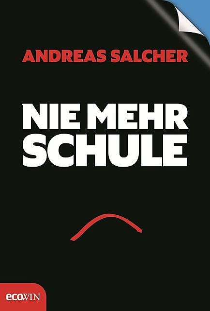 Nie mehr Schule – Immer mehr Freude, Andreas Salcher