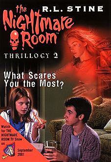 The Nightmare Room Thrillogy #2: What Scares You the Most?, R.L.Stine