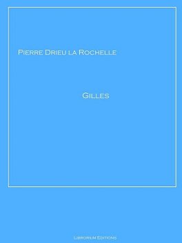 Gilles, Pierre, Drieu la Rochelle