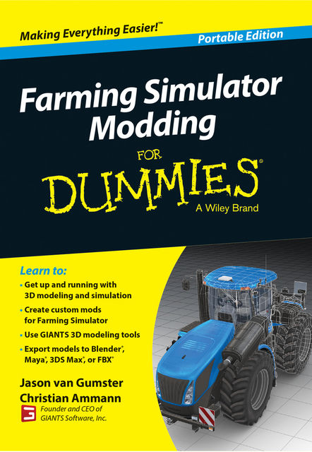 Farming Simulator Modding For Dummies, Jason van Gumster, Christian Ammann