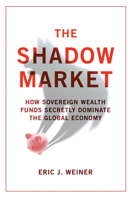 The Shadow Market, Eric Weiner