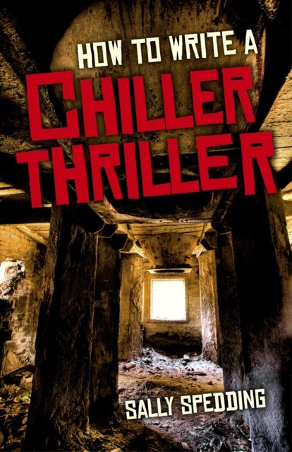 How To Write a Chiller Thriller, Sally Spedding