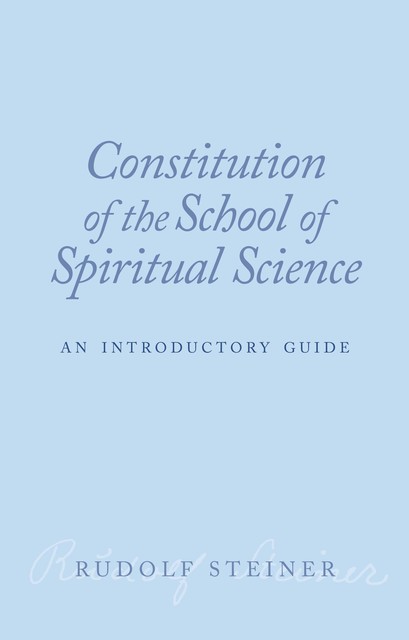 Constitution of the School of Spiritual Science, Rudolf Steiner