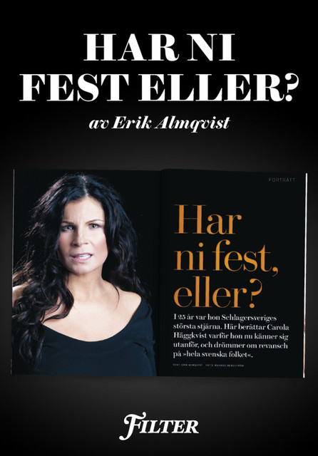 Har ni fest eller? – Ett reportage om Carola Häggkvist ur magasinet Filter, Erik Almqvist