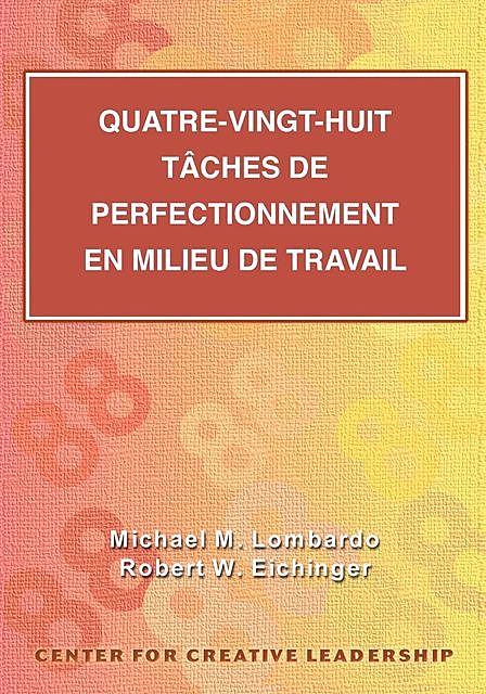 Eighty-eight Assignments for Development in Place (French Canadian), Michael M. Lombardo, Robert W. Eichinger