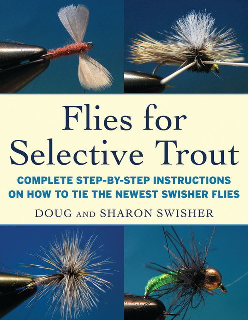 Flies for Selective Trout, Doug Swisher, Sharon Swisher