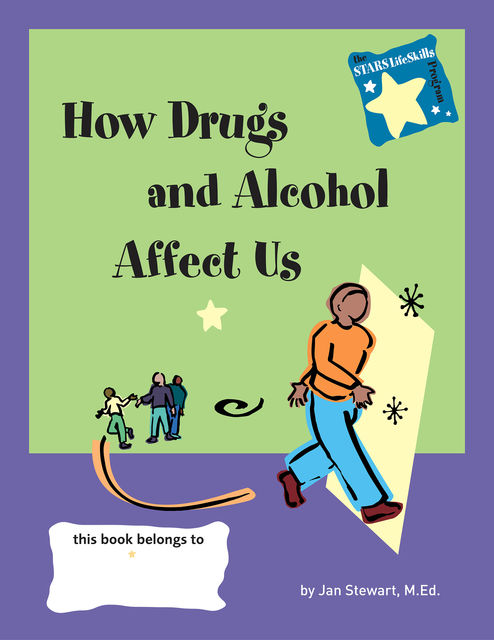 STARS: Knowing How Drugs and Alcohol Affect Our Lives, Jan Stewart