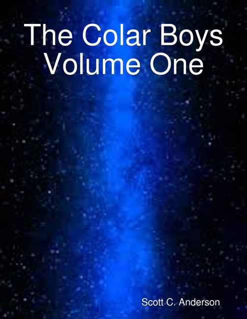 The Colar Boys Volume One, Scott C.Anderson