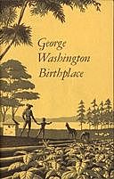 George Washington Birthplace National Monument, Virginia National Park Service Historical Handbook Series No. 26, J. Paul Hudson