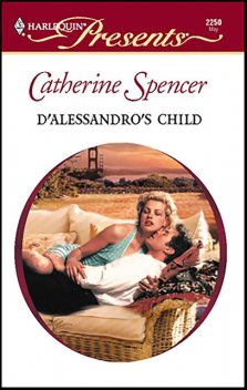 D'Alessandro's Child, Catherine Spencer