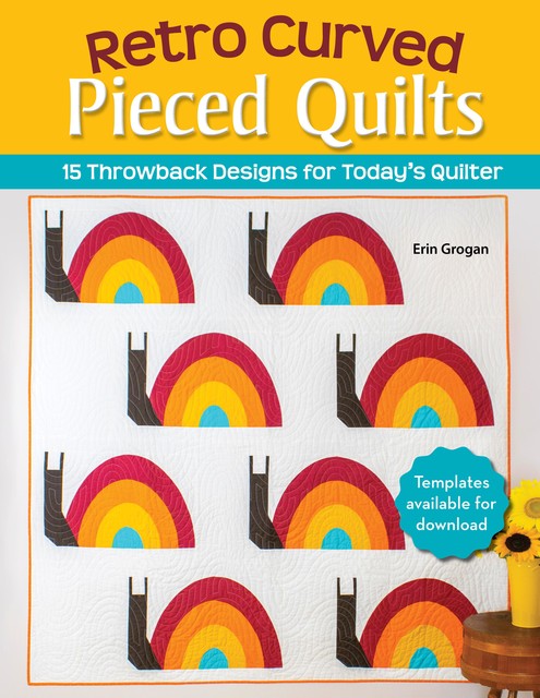 Retro Curved Pieced Quilts, Erin Grogan