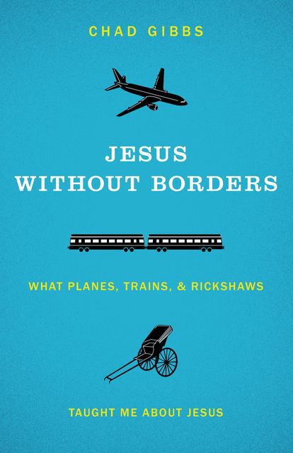 Jesus without Borders, Chad Gibbs