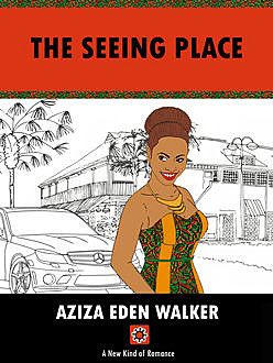 The Seeing Place, AZIZA EDEN WALKER