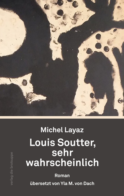 Louis Soutter, sehr wahrscheinlich, Michel Layaz