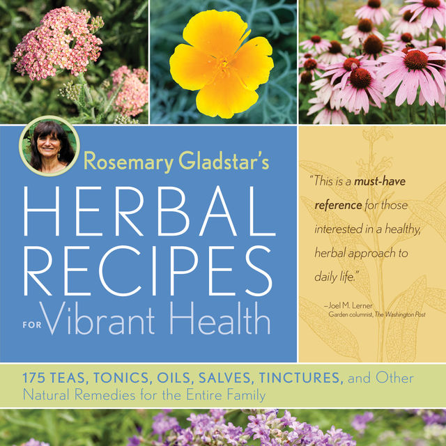Rosemary Gladstar's Herbal Recipes for Vibrant Health, Rosemary Gladstar