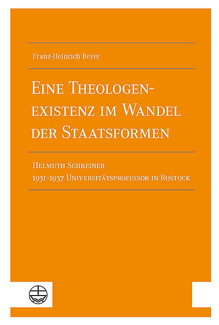 Eine Theologenexistenz im Wandel der Staatsformen, Franz-Heinrich Beyer