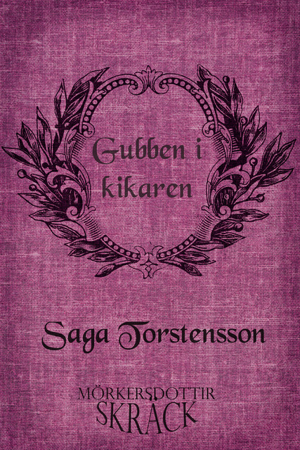 Gubben i kikaren, Saga Torstensson