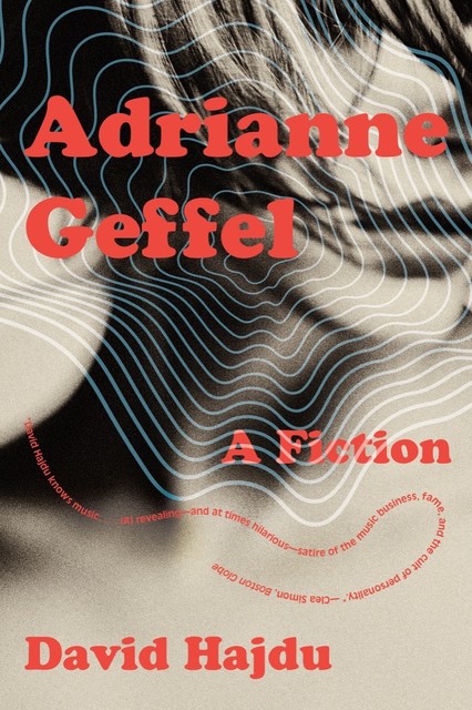 Adrianne Geffel: A Fiction, David Hajdu