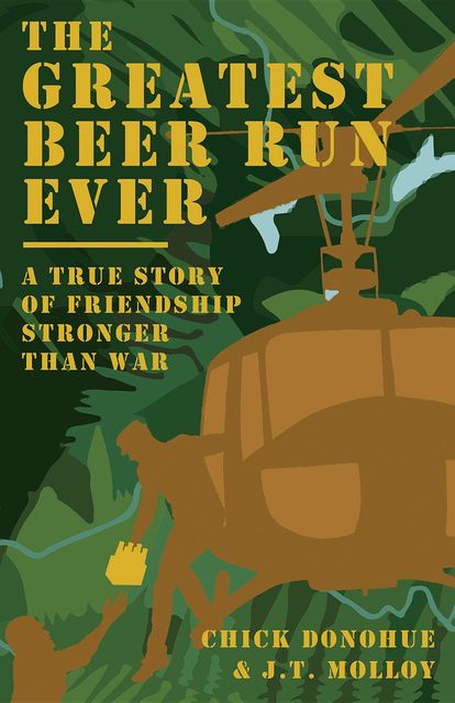 The Greatest Beer Run Ever, John Donohue, J.T. Molloy