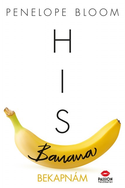His Banana – Bekapnám, Penelope Bloom