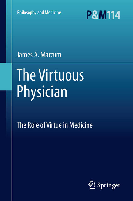 The Virtuous Physician, James A. Marcum