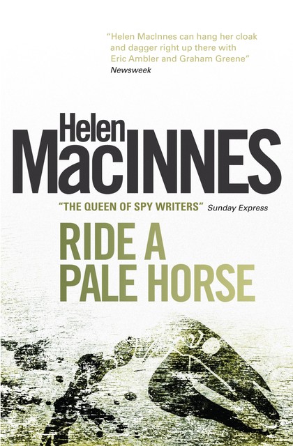 Ride a Pale Horse, Helen MacInnes
