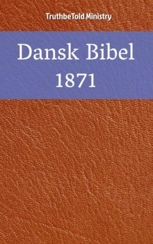 Dansk Bibel 1871, TruthBeTold Ministry