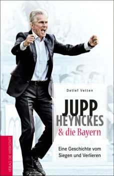 Jupp Heynckes & die Bayern, Detlef Vetten