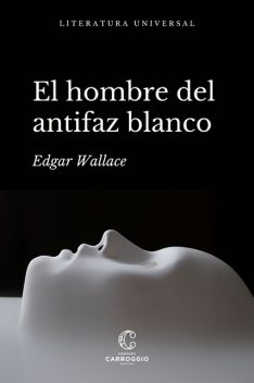 El Hombre Del Antifaz Blanco, Edgar Wallace