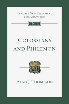 Colossians and Philemon, Alan J. Thompson